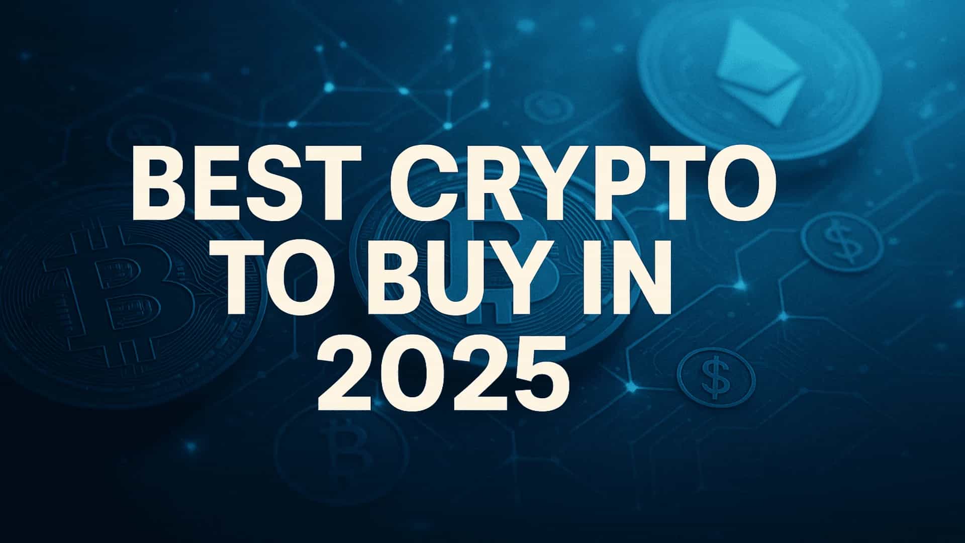 Best Crypto to Buy in 2025: 7 Projects That Actually Look Promising (Honest, Human, No-BS Guide)
